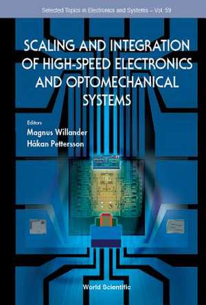 SCALING & INTEGRATION OF HIGH-SPEED ELECTRON & OPTOMECHAN de Magnus Willander & Hakan Pettersson