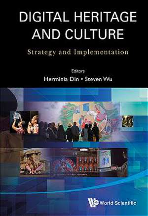 DIGITAL HERITAGE AND CULTURE de Herminia Din & Steven Wu