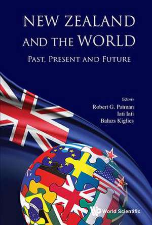 NEW ZEALAND AND THE WORLD de Iati Iati & Balazs Kigl Robert G Patman