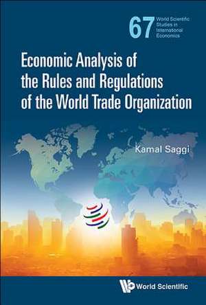 ECONOMIC ANAL RULES & REGULATIONS WORLD TRADE ORGANIZATION de Kamal Saggi