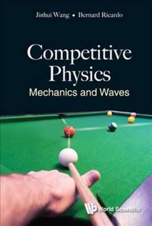 COMPETITIVE PHYSICS de Jinhui Wang & Bernard Ricardo