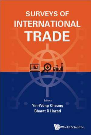 SURVEYS OF INTERNATIONAL TRADE de Yin-Wong Cheung & Bharat R Hazari