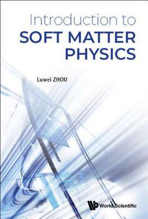 INTRODUCTION TO SOFT MATTER PHYSICS de Luwei Zhou