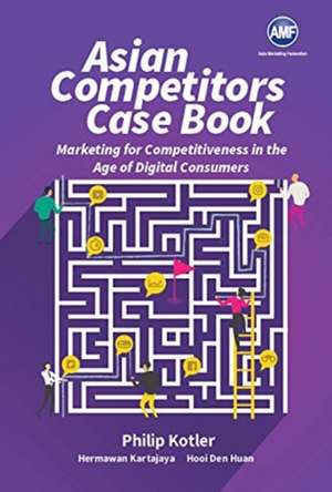 ASIAN COMPETITORS CASE BOOK de Hermawan Kartajaya & Den Philip Kotler