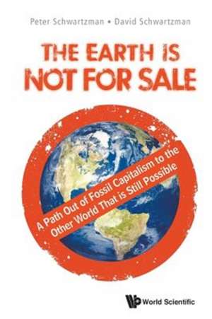 EARTH IS NOT FOR SALE, THE de Peter Schwartzman & David Schwartzman