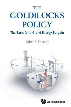 GOLDILOCKS POLICY, THE de John R Fanchi