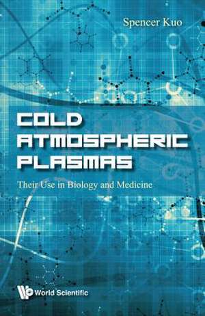 COLD ATMOSPHERIC PLASMAS de Spencer Kuo