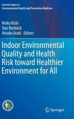 Indoor Environmental Quality and Health Risk toward Healthier Environment for All de Reiko Kishi