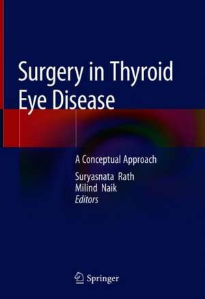 Surgery in Thyroid Eye Disease: A Conceptual Approach de Suryasnata Rath