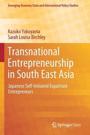 Transnational Entrepreneurship in South East Asia: Japanese Self-Initiated Expatriate Entrepreneurs de Kazuko Yokoyama