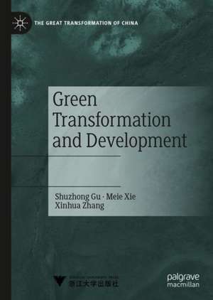 Green Transformation and Development de Shuzhong Gu