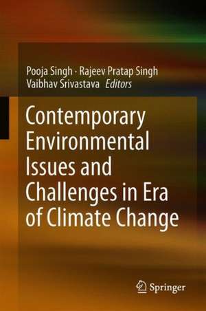 Contemporary Environmental Issues and Challenges in Era of Climate Change de Pooja Singh