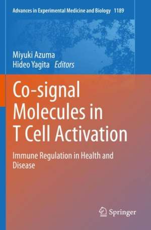 Co-signal Molecules in T Cell Activation: Immune Regulation in Health and Disease de Miyuki Azuma