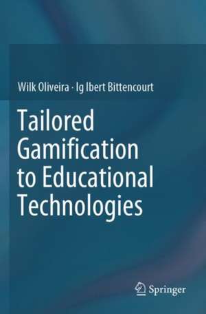 Tailored Gamification to Educational Technologies de Wilk Oliveira