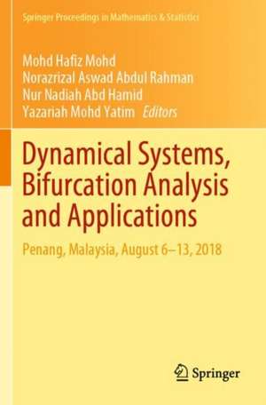 Dynamical Systems, Bifurcation Analysis and Applications: Penang, Malaysia, August 6–13, 2018 de Mohd Hafiz Mohd