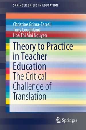 Theory to Practice in Teacher Education: The Critical Challenge of Translation de Christine Grima-Farrell