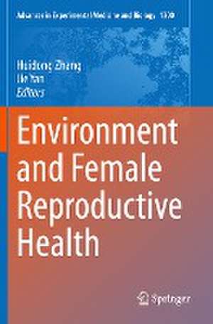 Environment and Female Reproductive Health de Huidong Zhang