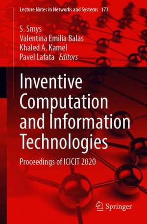 Inventive Computation and Information Technologies: Proceedings of ICICIT 2020 de S. Smys