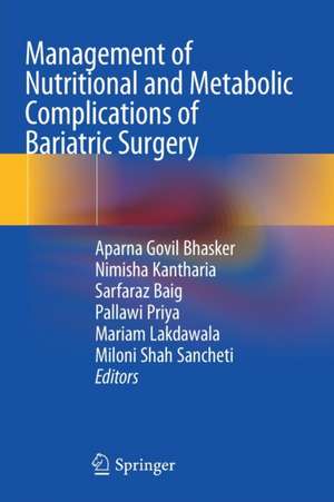 Management of Nutritional and Metabolic Complications of Bariatric Surgery de Aparna Govil Bhasker