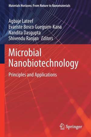 Microbial Nanobiotechnology: Principles and Applications de Agbaje Lateef