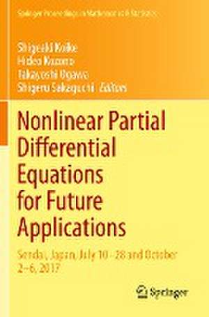 Nonlinear Partial Differential Equations for Future Applications: Sendai, Japan, July 10–28 and October 2–6, 2017 de Shigeaki Koike