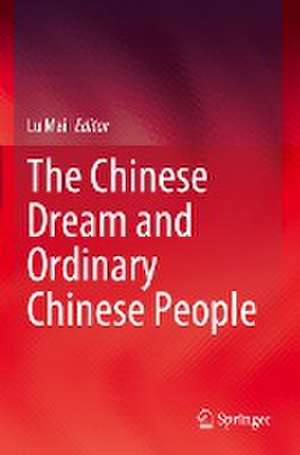 The Chinese Dream and Ordinary Chinese People de Mai Lu