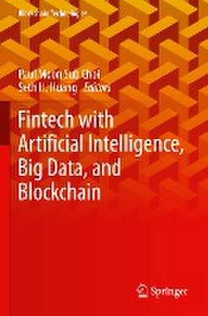 Fintech with Artificial Intelligence, Big Data, and Blockchain de Paul Moon Sub Choi