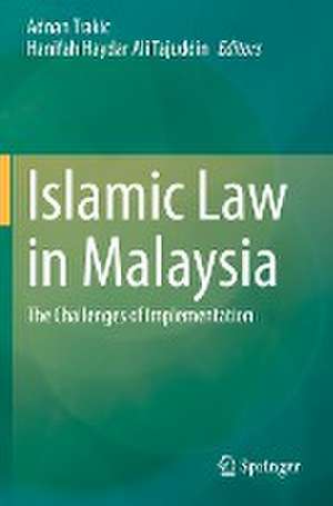 Islamic Law in Malaysia: The Challenges of Implementation de Adnan Trakic