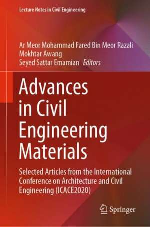 Advances in Civil Engineering Materials: Selected Articles from the International Conference on Architecture and Civil Engineering (ICACE2020) de Ar Meor Mohammad Fared Bin Meor Razali