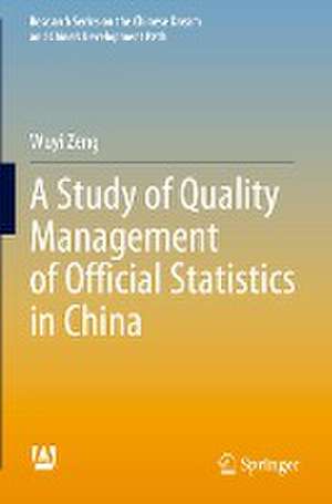 A Study of Quality Management of Official Statistics in China de Wuyi Zeng