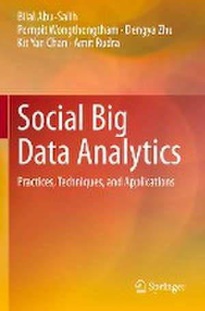 Social Big Data Analytics: Practices, Techniques, and Applications de Bilal Abu-Salih