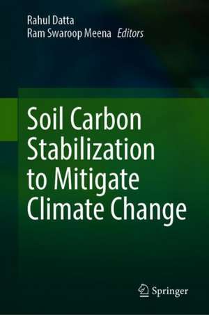 Soil Carbon Stabilization to Mitigate Climate Change de Rahul Datta