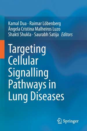 Targeting Cellular Signalling Pathways in Lung Diseases de Kamal Dua