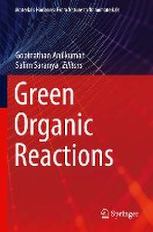 Green Organic Reactions de Gopinathan Anilkumar