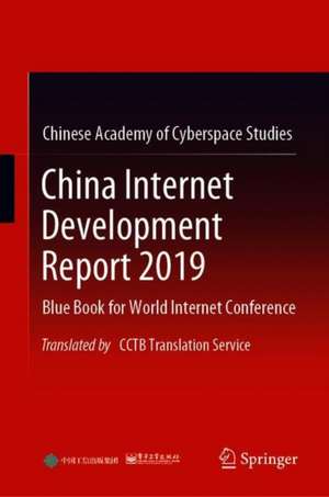 China Internet Development Report 2019: Blue Book for World Internet Conference, Translated by CCTB Translation Service de Publishing House of Electronics Industry