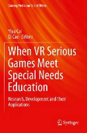 When VR Serious Games Meet Special Needs Education: Research, Development and Their Applications de Yiyu Cai