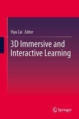 3D Immersive and Interactive Learning de Yiyu Cai