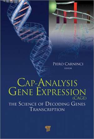 Cap-Analysis Gene Expression (CAGE): The Science of Decoding Genes Transcription de Piero Carninci