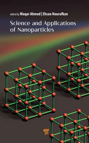 Science and Applications of Nanoparticles de Waqar Ahmed