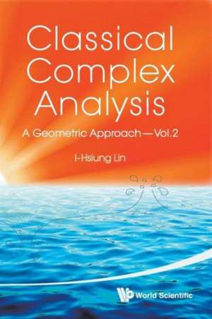 Classical Complex Analysis, Volume 2 de I-Hsiung Lin