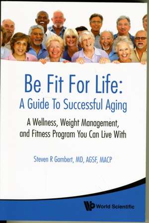 Be Fit for Life de Steven R. Gambert