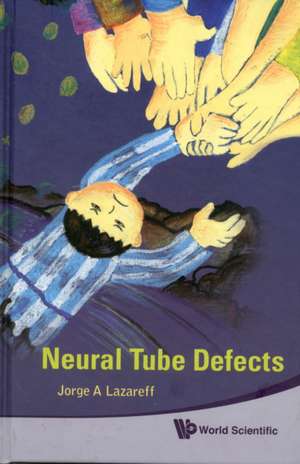 Neural Tube Defects de Jorge A. Lazareff