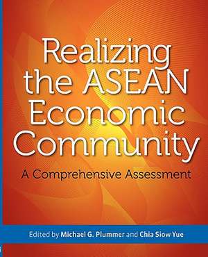 Realizing the ASEAN Economic Community: A Comprehensive Assessment de Michael G. Plummer