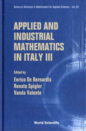 Applied and Industrial Mathematics in Italy III de Enrico De Bernardis