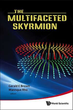 The Multifaceted Skyrmion de Gerald E. Brown