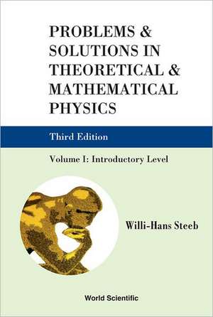 Problems and Solutions in Theoretical and Mathematical Physics - Volume I de Willi-Hans Steeb