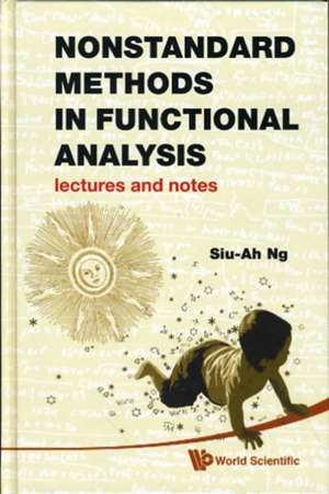 Nonstandard Methods in Functional Analysis de Siu-Ah Ng