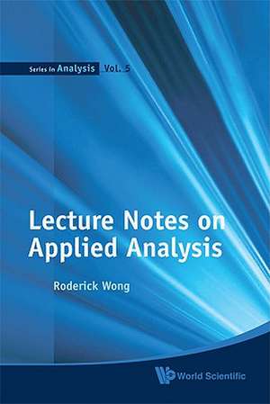 Lecture Notes on Applied Analysis de Roderick Wong