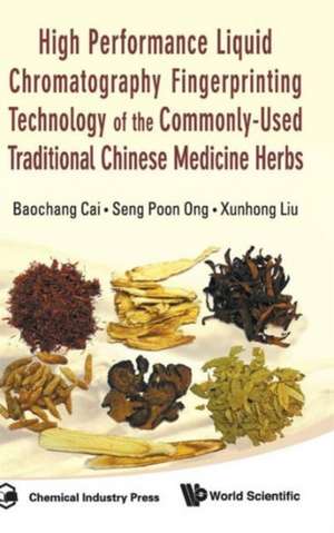 High Performance Liquid Chromatography Fingerprinting Technology of the Commonly-Used Traditional Chinese Medicine Herbs de Ong Seng Poon