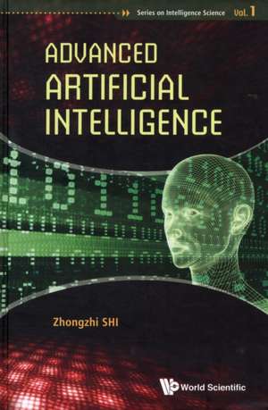 Advanced Artificial Intelligence de Zhongzhi Shi